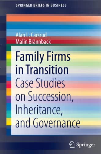 Family Firms in Transition: Case Studies on Succession, Inheritance, and Governance (SpringerBriefs in Business, Band 3)