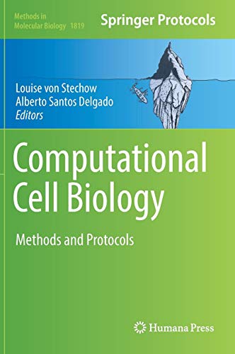 Computational Cell Biology: Methods and Protocols (Methods in Molecular Biology, Band 1819)