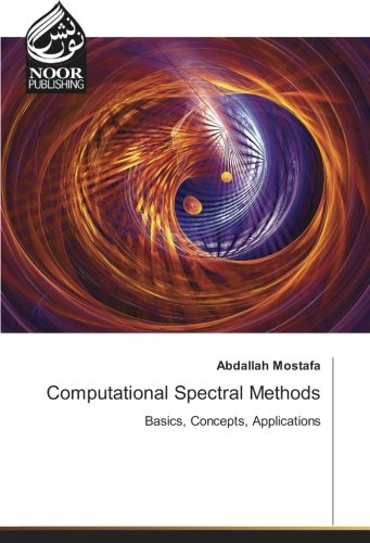 Computational Spectral Methods: Basics, Concepts, Applications