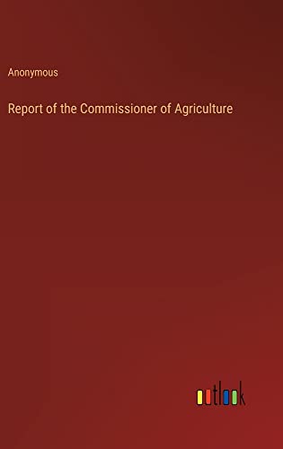 Report of the Commissioner of Agriculture