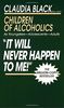 It Will Never Happen to Me!: Growing up with Addiction as Youngsters, Adolescents, Adults