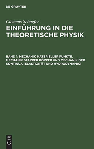 Mechanik materieller Punkte, Mechanik starrer Körper und Mechanik der Kontinua (Elastizität und Hydrodynamik) (Einführung in die theoretische Physik)