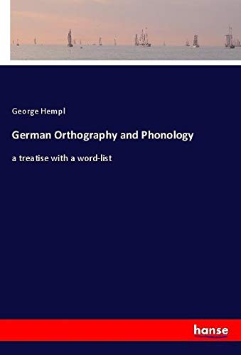 German Orthography and Phonology: a treatise with a word-list