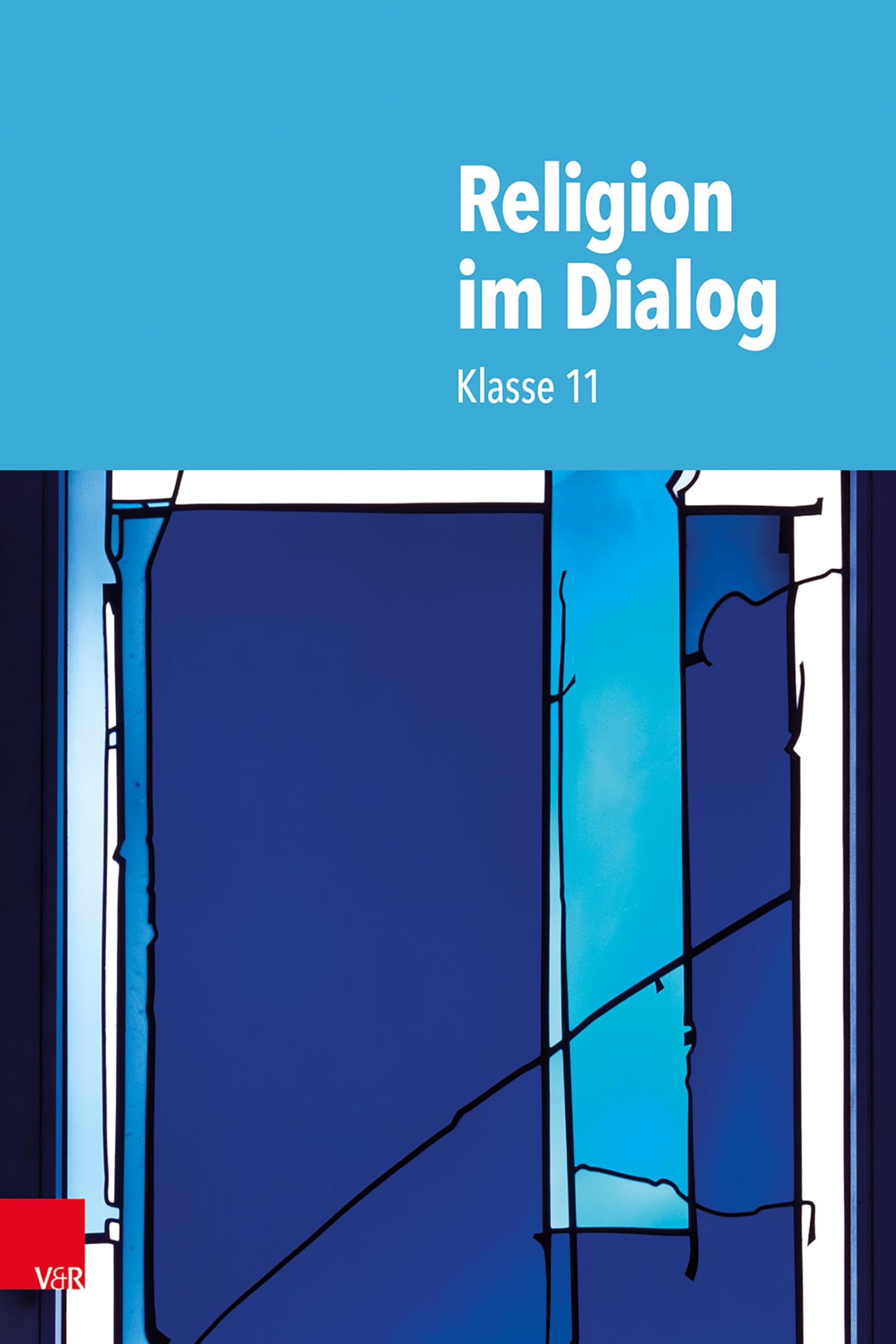 Religion im Dialog. Klasse 11 - Neuware