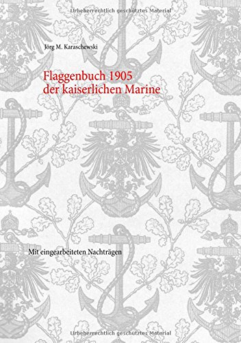 Flaggenbuch 1905 der kaiserlichen Marine: Mit eingearbeiteten Nachträgen