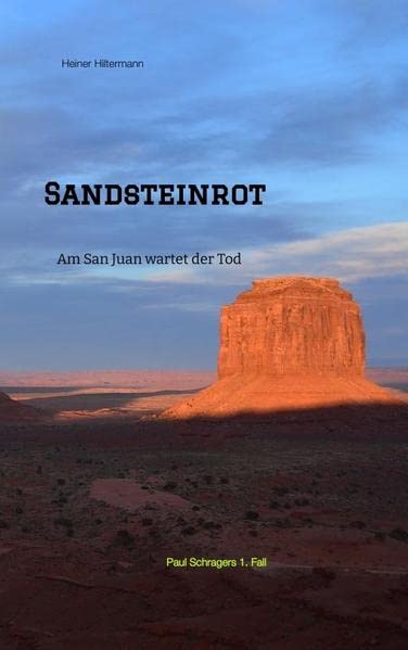 Sandsteinrot: Am San Juan wartet der Tod