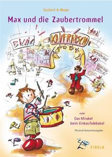 Max und die Zaubertrommel: Musical- Gesamtausgabe