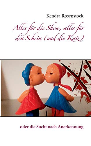 Alles für die Show, alles für den Schein (und die Katz): oder die Sucht nach Anerkennung