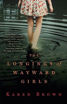 The Longings of Wayward Girls: A Novel