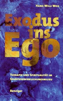 Exodus ins Ego. Therapie und Spiritualität im Selbstverwirklichungsmilieu