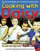 Cooking with Daisy: Nutritional Recipes for Kids to Make and Enjoy