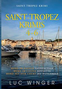 Saint-Tropez Krimis 4-6: Mord im Rausch / Mord im Casino / Mord auf dem Court