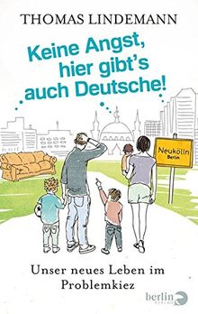 Keine Angst, hier gibt's auch Deutsche!: Unser neues Leben im Problemkiez