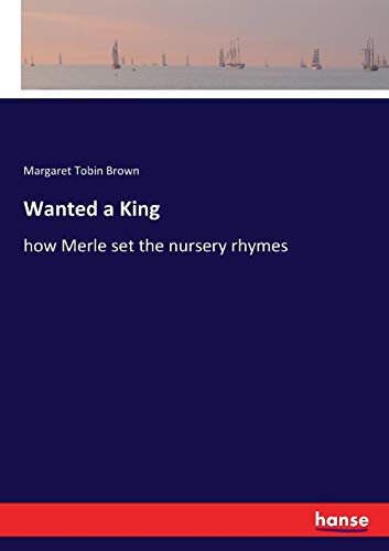Wanted a King: how Merle set the nursery rhymes