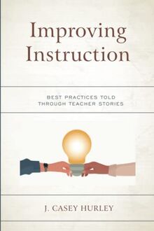 Improving Instruction: Best Practices Told through Teacher Stories