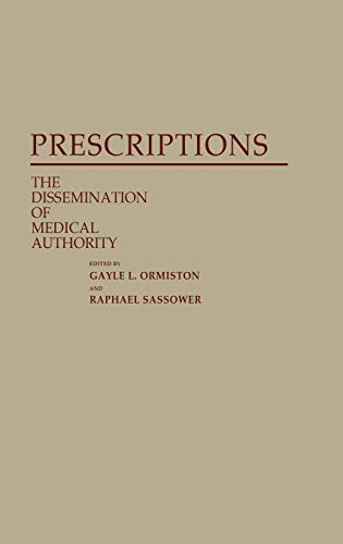 Prescriptions: The Dissemination of Medical Authority (Contributions in Medical Studies, Band 27)