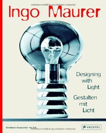 Ingo Maurer: Designing with Light. Gestalten mit Licht