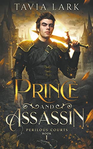 Tavia Lark Prince And Assassin (Perilous Courts)