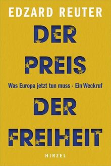 Der Preis der Freiheit: Was Europa jetzt tun muss - Ein Weckruf