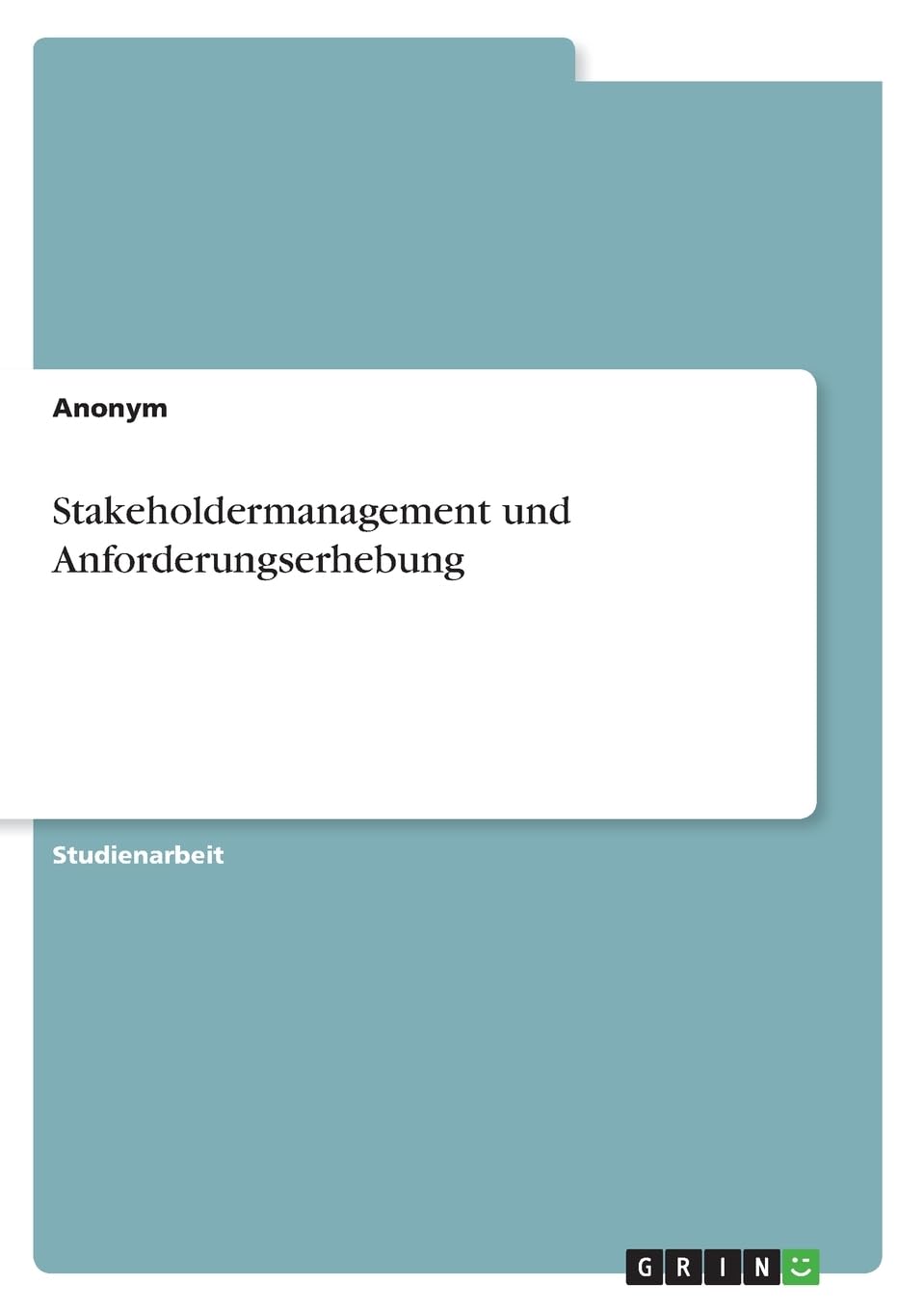 Stakeholdermanagement und Anforderungserhebung