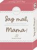 Elma van Vliet, Sag mal, Mama!: Ein Spiel für Mutter & Kind - Das Fragespiel für tolle & besondere Momente mit deinem Kind
