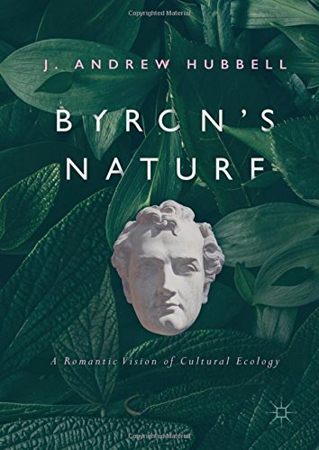 Byron's Nature: A Romantic Vision of Cultural Ecology