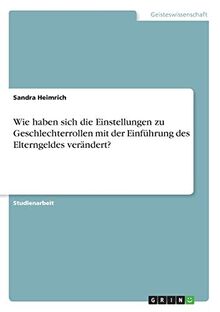 Wie haben sich die Einstellungen zu Geschlechterrollen mit der Einführung des Elterngeldes verändert?