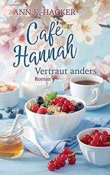 Café Hannah - Teil 4: Vertraut anders