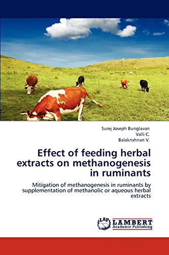 Effect of feeding herbal extracts on methanogenesis in ruminants: Mitigation of methanogenesis in ruminants by supplementation of methanolic or aqueous herbal extracts