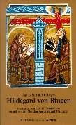 Das Leben der heiligen Hildegard: Berichtet von den Mönchen Gottfried und Theoderich