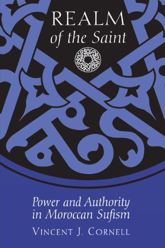 Cornell, Vincent J. Realm Of The Saint, Power And Authority In Moroccan Sufism