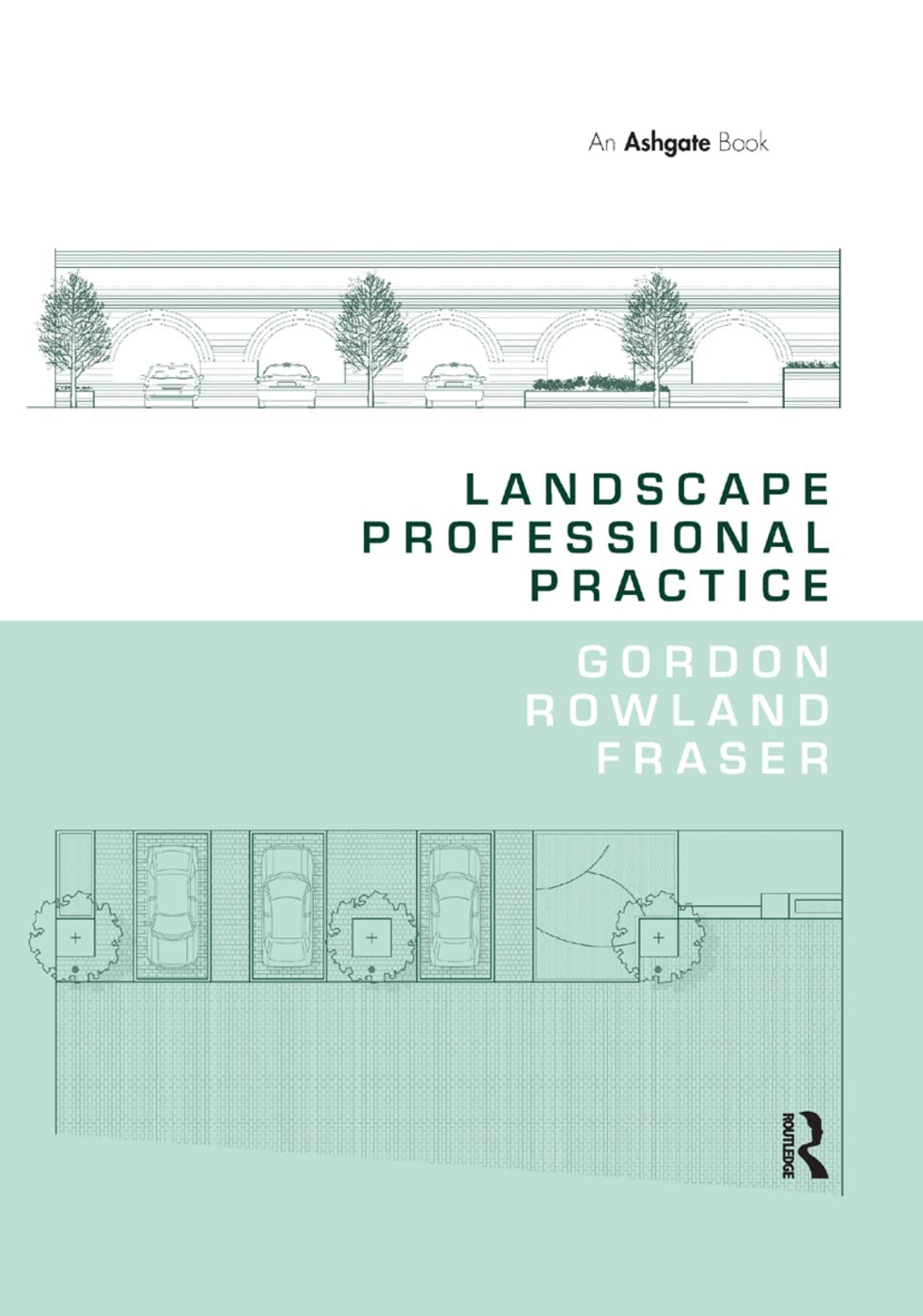 Gordon, Rowland Fraser Landscape Professional Practice