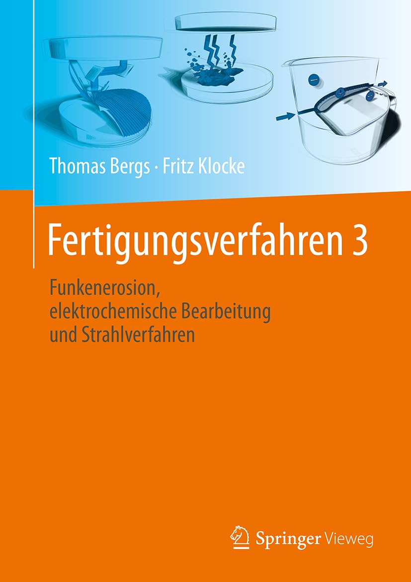 Fertigungsverfahren 3: Funkenerosion, elektrochemische Bearbeitung und Strahlverfahren