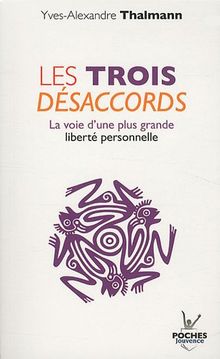 Les trois désaccords : la voie d'une plus grande liberté personnelle