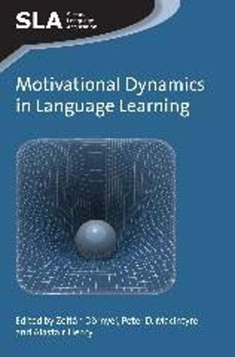Peter D Macintyre, Z: Motivational Dynamics in Language Lear (Second Language Acquisition, Band 81)