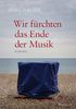 Wir fürchten das Ende der Musik