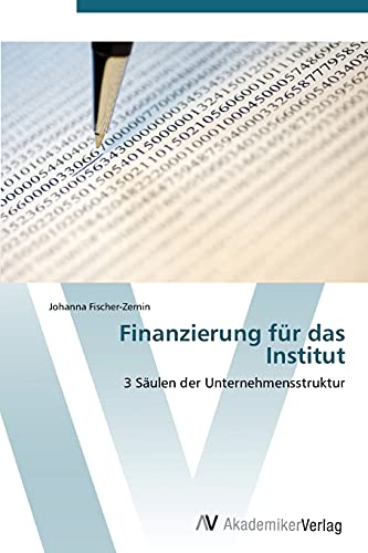 Finanzierung für das Institut: 3 Säulen der Unternehmensstruktur