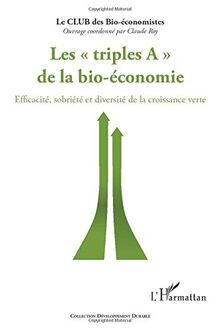 Les triples A de la bio-économie : efficacité, sobriété et diversité de la croissance verte