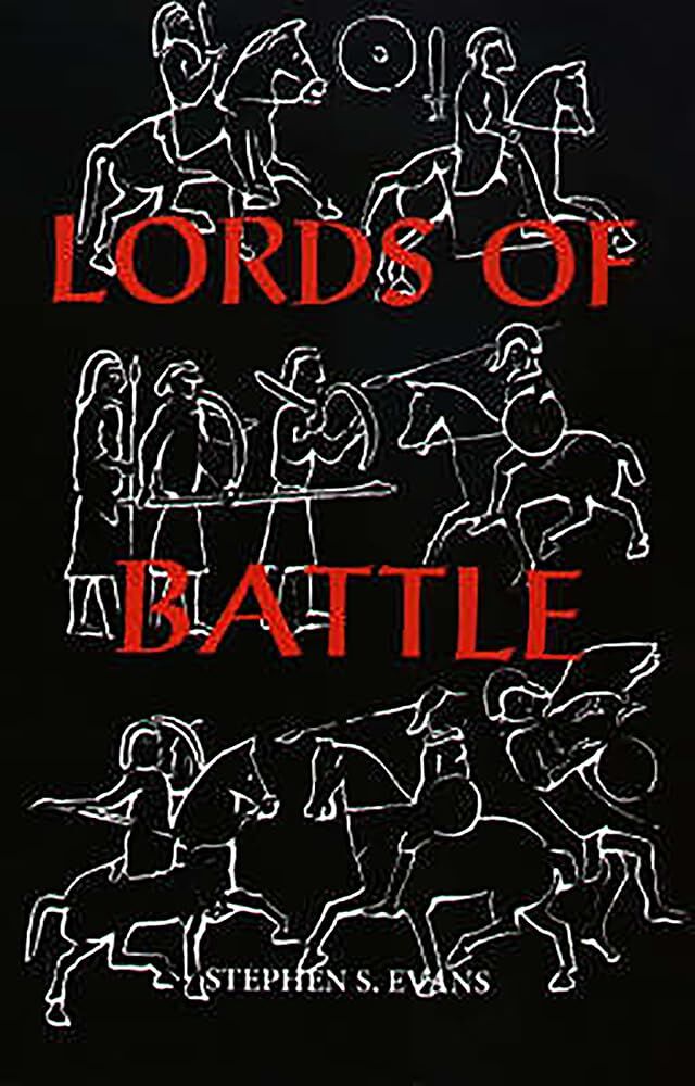 Evans, Stephen S. The Lords Of Battle, Image And Reality Of The Comitatus In Dark-Age Britain