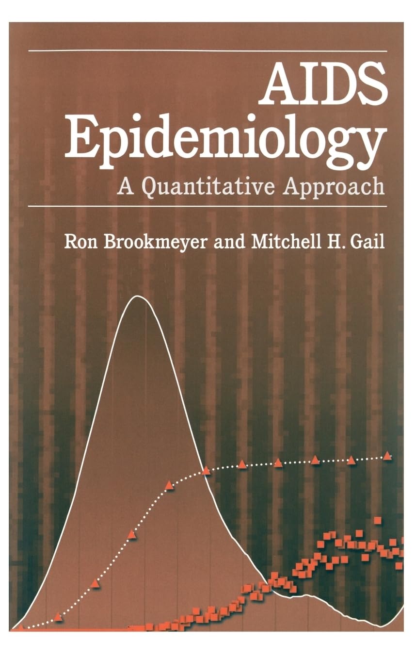 AIDS Epidemiology A Quantitative Approach (Monographs in Epidemiology and Biostatistics ; V. 22, Band 23)
