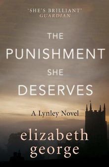 The Punishment She Deserves: An Inspector Lynley Novel: 17