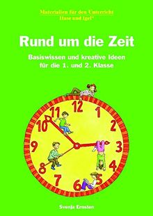 Rund um die Zeit: Basiswissen und kreative Ideen für die 1. und 2. Klasse