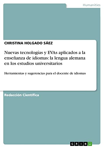 Nuevas tecnologías y EVAs aplicados a la enseñanza de idiomas: la lengua alemana en los estudios universitarios: Herramientas y sugerencias para el docente de idiomas