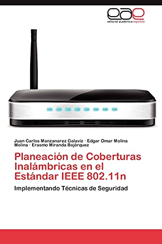 Planeación de Coberturas Inalámbricas en el Estándar IEEE 802.11n: Implementando Técnicas de Seguridad