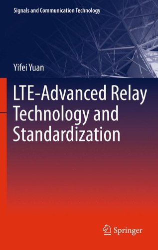 LTE-Advanced Relay Technology and Standardization (Signals and Communication Technology)