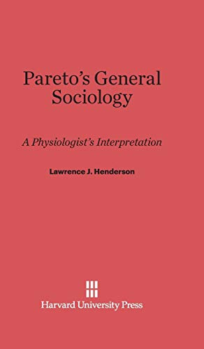 Pareto's General Sociology: A Physiologist's Interpretation