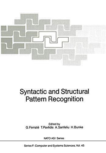 Syntactic and Structural Pattern Recognition (Nato ASI Subseries F) (Nato ASI Subseries F:, 45, Band 45)