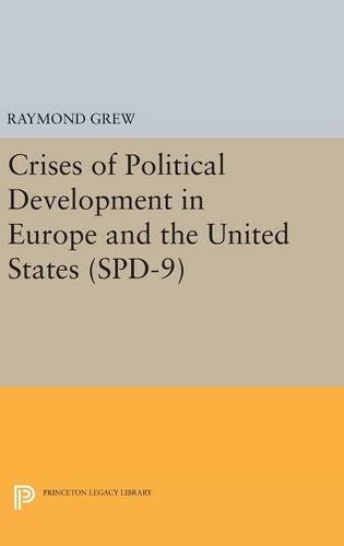 Crises of Political Development in Europe and the United States. (Spd-9) (Studies in Political Development, Band 9)