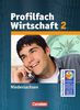 Profilfach Wirtschaft - Niedersachsen: Sekundarstufe I: Band 2 - Schülerbuch