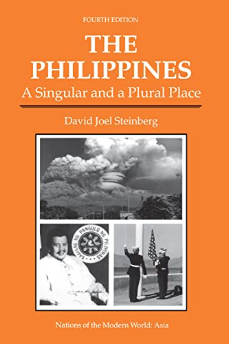 The Philippines: A Singular And A Plural Place, Fourth Edition (Nations of the Modern World)